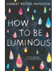 How to be Luminous - 9781509808250-thumb