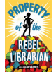 Property of the Rebel Librarian - 9781524771508-thumb