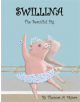 Swillina the Beautiful Pig - 9781543956061-thumb