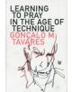 Learning to Pray in the Age of Technique - 9781564786272-thumb
