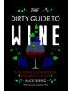 The Dirty Guide to Wine - 9781581573848-thumb