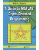 A Guide to MATLAB Object-Oriented Programming - 9781584889113-thumb