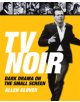 TV Noir: Dark Drama on the Small Screen - 9781590201671-thumb