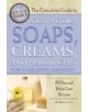Complete Guide to Creating Oils, Soaps, Creams & Herbal Gels for Your Mind & Body - 9781601383693-thumb