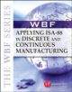 The WBF Book Series: Applying ISA-88 In Discrete and Continuous Manufacturing - 9781606502006-thumb