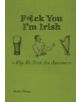 F*ck You, I'm Irish - 9781612434063-thumb