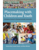 Placemaking with Children and Youth - 9781613321010-thumb