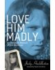 Love Him Madly - 9781613747506-thumb