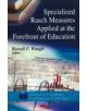 Specialized Rasch Measures Applied at the Forefront of Education - 9781616680329-thumb