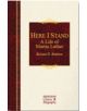Here I Stand: A Life of Martin Luther - 9781619706040-thumb