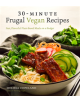 30-Minute Frugal Vegan Recipes - 9781624147777-thumb