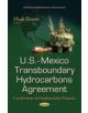 U.S.-Mexico Transboundary Hydrocarbons Agreement - 9781631173073-thumb