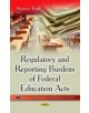 Regulatory & Reporting Burdens of Federal Education Acts - 9781631174179-thumb