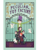 A Most Peculiar Toy Factory - 9781781128756-thumb