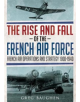 The Rise and Fall of the French Air Force - 9781781556443-thumb