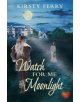 Watch for Me by Moonlight - 9781781894378-thumb