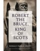 Robert The Bruce: King Of Scots - 9781782111771-thumb