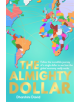 The Almighty Dollar - 9781783963980-thumb