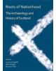 Roots of Nationhood: The Archaeology and History of Scotland - 9781784919825-thumb