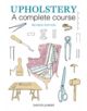 Upholstery: A Complete Course (2nd revised edition) - 9781784941253-thumb