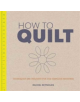 How to Quilt: Techniques and Projects for the Complete Beginner - 9781784942786-thumb