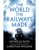 The World the Railways Made - 9781784977351-thumb