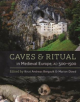 Caves and Ritual in Medieval Europe - 9781785708329-thumb