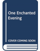 One Enchanted Evening - 9781785764820-thumb