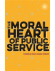 The Moral Heart of Public Service - 9781785922558-thumb