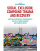 Social Exclusion, Compound Trauma and Recovery - 9781785922848-thumb