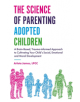 The Science of Parenting Adopted Children - 9781785927539-thumb
