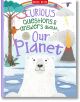 Curious Questions & Answers About Our Planet - Miles Kelly Publishing - 9781786174444-1-thumb
