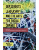 Grassroots Leadership and the Arts For Social Change - 9781786356888-thumb