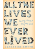All the Lives We Ever Lived - 9781786492852-thumb