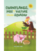 Cornflakes, Pigs and a Vulture called Squashy - 9781787103900-thumb