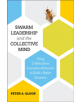 Swarm Leadership and the Collective Mind - 9781787142015-thumb