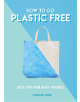 How to Go Plastic Free - 9781787391963-thumb