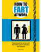How to Fart at Work - 9781787393059-thumb