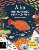 Alba the Hundred Year Old Fish - 9781787412927-thumb