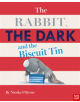 The Rabbit, the Dark and the Biscuit Tin - 9781788005395-thumb