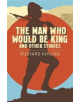 The Man Who Would be King & Other Stories - 9781788283342-thumb