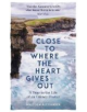 Close to Where the Heart Gives Out - 9781789290981-thumb