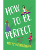 How To Be Perfect - 9781789550559-thumb