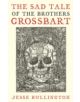 The Sad Tale Of The Brothers Grossbart - 9781841497839-thumb