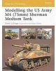 Modelling the Us Army M4 (75mm) Sherman Medium Tank - 9781841769653-thumb