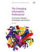 The Emerging Information Professional 1e - 9781843347705-thumb