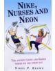 Nike, Nurses and Neon - 9781844546503-thumb