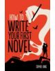 How To Write Your First Novel - 9781845285524-thumb