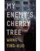 My Enemy's Cherry Tree - 9781846276583-thumb