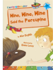 Mine, Mine, Mine said the Porcupine (Early Reader) - 9781848862968-thumb